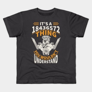 1843. It's a 18436572 Thing You Wouldnt Understand Kids T-Shirt